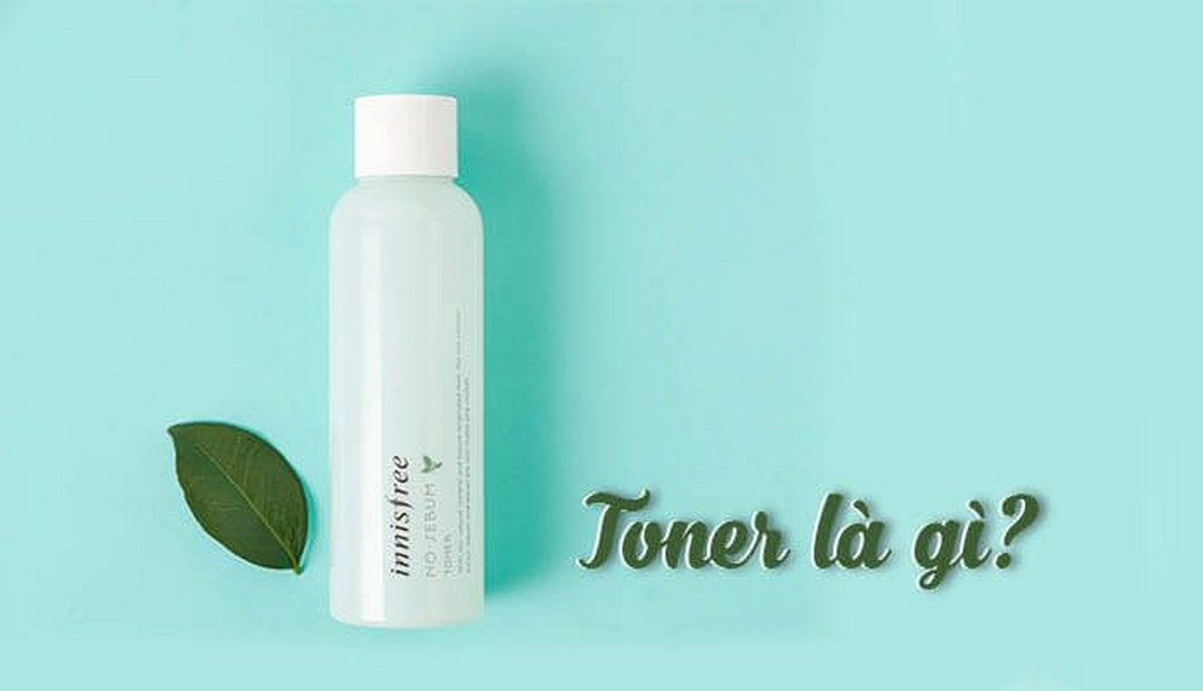 Toner là một sản phẩm skincare thần kỳ cho da