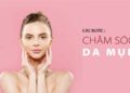 Những điều cấm kỵ trong cách skincare cho da mụn